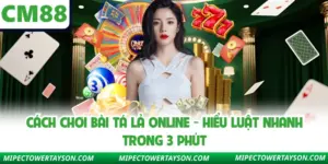Cách Chơi Bài Tá Lả Online - Hiểu Luật Nhanh Trong 3 Phút