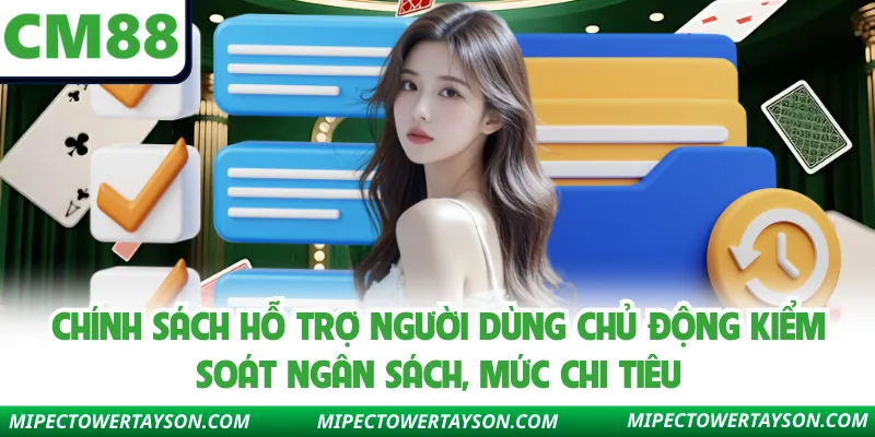 Chính sách hỗ trợ người dùng chủ động kiểm soát ngân sách, mức chi tiêu
