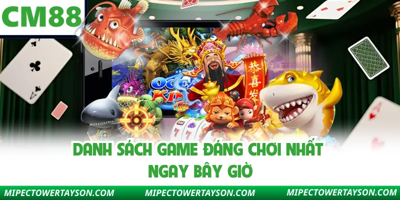 Danh sách game đáng chơi nhất ngay bây giờ
