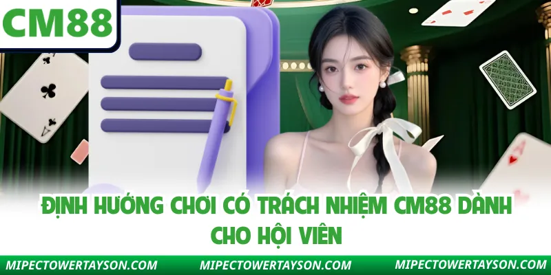 Định hướng chơi có trách nhiệm Cm88 dành cho hội viên