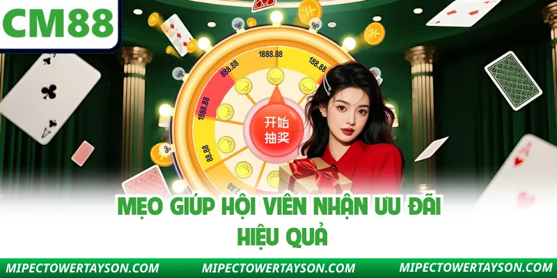 Mẹo giúp hội viên nhận ưu đãi hiệu quả